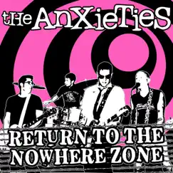 Return to the Nowhere Zone by The Anxieties album reviews, ratings, credits