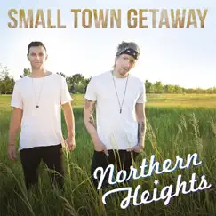 Small Town Getaway - Single by Northern Heights album reviews, ratings, credits