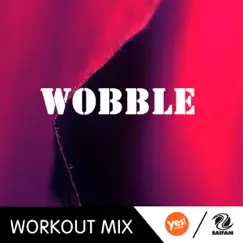 Wobble (WMTV Workout Remix) Song Lyrics