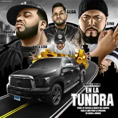 En la Tundra (feat. Franco el Gorila, Guelo Star & Syko el Terror) Song Lyrics