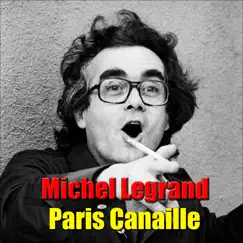 Paris Canaille by Michel Legrand album reviews, ratings, credits