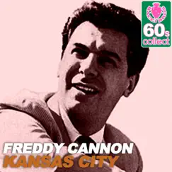 Kansas City (Remastered) - Single by Freddy Cannon album reviews, ratings, credits