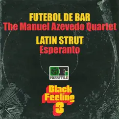 Black Feeling, Vol. 3 (Sampler) - Single by The Manuel Azevedo Quartet & Esperanto album reviews, ratings, credits
