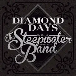 Diamond Days: The Best of the Steepwater Band 2006-14 by The Steepwater Band album reviews, ratings, credits
