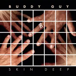 Skin Deep (Deluxe Version) by Buddy Guy album reviews, ratings, credits