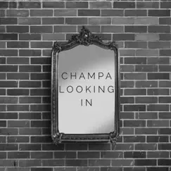 Looking In - Single by Champa album reviews, ratings, credits