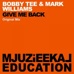 Give Me Back - Single by Bobby Tee & Mark Williams album reviews, ratings, credits
