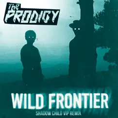 Wild Frontier (Shadow Child VIP Remix) Song Lyrics