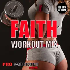 Faith (Workout Mix) - A Tribute to Calvin Harris - Single by Pro Workout Music album reviews, ratings, credits