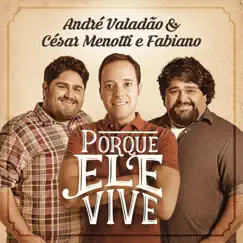 Porque Ele Vive - Single by André Valadão & César Menotti & Fabiano album reviews, ratings, credits