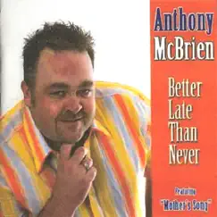 Better Late Than Never by Anthony McBrien album reviews, ratings, credits