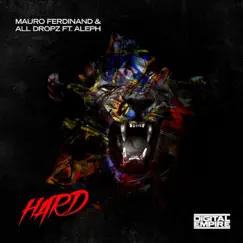 Hard (feat. Aleph) - Single by Mauro Ferdinand & All Dropz album reviews, ratings, credits