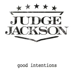 Good Intentions by Judge Jackson album reviews, ratings, credits