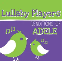 Lullaby Players Renditions of Adele by Lullaby Players album reviews, ratings, credits