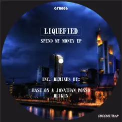 Spend My Money - EP by Liquefied album reviews, ratings, credits