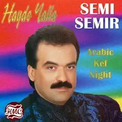 Hayde Yalla: Arabic Kef Night by Semi Semir album reviews, ratings, credits