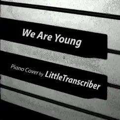 We Are Young - Single by LittleTranscriber album reviews, ratings, credits
