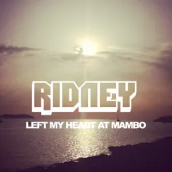 Left My Heart at Mambo - Single by Ridney album reviews, ratings, credits