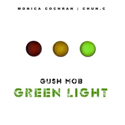 Green Light (feat. Chun.C & Monica Cochran) Song Lyrics
