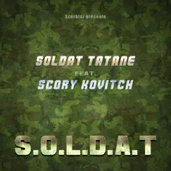S.O.L.D.A.T (feat. Scory Kovitch) - Single by Soldat Tatane album reviews, ratings, credits