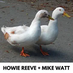 Howie Reeve & Mike Watt - Single by Howie Reeve & Mike Watt album reviews, ratings, credits