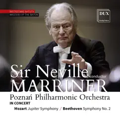 Mozart: Symphony No. 41 in C Major, K. 551 - Beethoven: Symphony No. 2 in D Major, Op. 36 (Live) by Filharmonia Poznańska & Sir Neville Marriner album reviews, ratings, credits