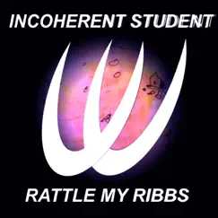 Rattle My Ribbs (Ulysse Riverside Remix) - Single by Incoherent Student album reviews, ratings, credits