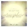 We Set the Atmosphere - EP album lyrics, reviews, download