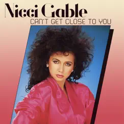 Can't Get Close to You by Nicci Gable album reviews, ratings, credits