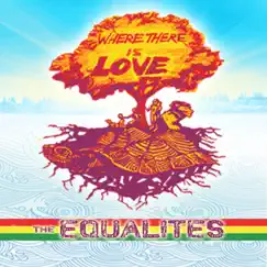 Where There Is Love - Single by The Equalites album reviews, ratings, credits