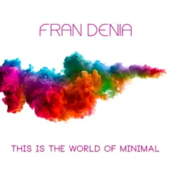 This Is the World of Minimal - EP by Filter Beats & Fran Denia album reviews, ratings, credits