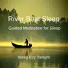 River Boat Sleep (Guided Meditation for Relaxation and Sleep) album lyrics, reviews, download