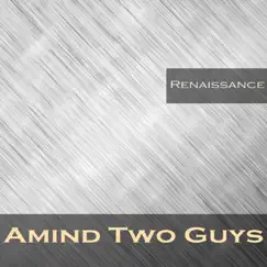 Renaissance - Single by Amind Two Guys album reviews, ratings, credits