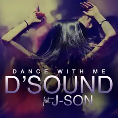 Dance with Me (feat. J-Son) - Single by D'Sound album reviews, ratings, credits