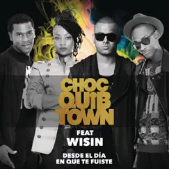 Desde el Día en Que Te Fuiste (feat. Wisin) [Versión Reggaeton] - Single by ChocQuibTown album reviews, ratings, credits