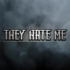 They Hate Me (feat. Johnny Outlaw, Duzker & Dmen) Song Lyrics