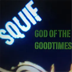 God of the Goodtimes - Single by Squif album reviews, ratings, credits