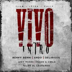 Vivo (feat. Endo, Delirious, Pacho Y Cirilo, Miky Woodz & Valdo El Leopardo) Song Lyrics