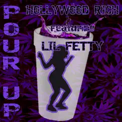 Pour Up (feat. Lil Fetty) Song Lyrics