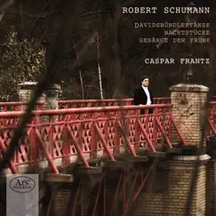 Schumann: Davidsbündlertänze, Nachtstücke & Gesänge der Frühe by Caspar Frantz album reviews, ratings, credits