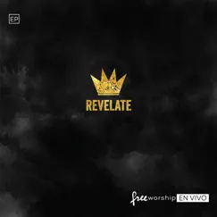 Revelate (En Vivo) EP by Free Worship album reviews, ratings, credits