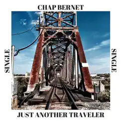 Just Another Traveler - Single by Chap Bernet album reviews, ratings, credits