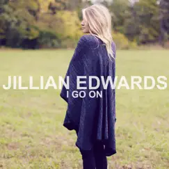 I Go On - Single by Jillian Edwards album reviews, ratings, credits
