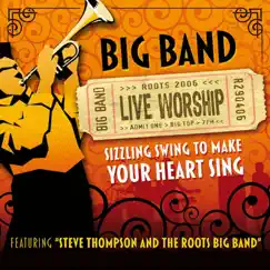 Roots 2006: Big Band Live Worship by Steve Thompson & The Roots Big Band album reviews, ratings, credits