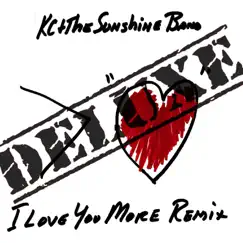 I Love You More Remix - Deluxe by KC and the Sunshine Band album reviews, ratings, credits