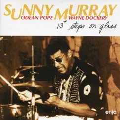 13' Steps on Glass (with Odean Pope & Wayne Dockery) by Sunny Murray album reviews, ratings, credits