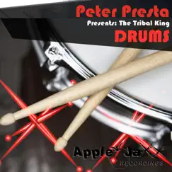 Drums (The Tribal King Mix) - Single by Peter Presta album reviews, ratings, credits