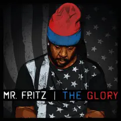 The Glory (Deluxe Edition) by Mr fritz album reviews, ratings, credits