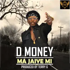 Ma Jaiye Mi - Single by D-Money album reviews, ratings, credits