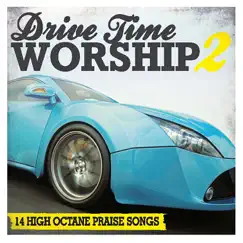 Drive Time Worship, Vol. 2 by Elevation Music album reviews, ratings, credits